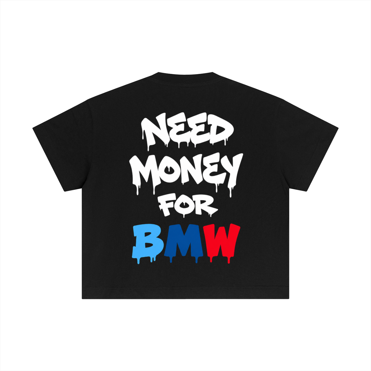 "NEED MONEY FOR BMW" Essential Boxy T-Shirt